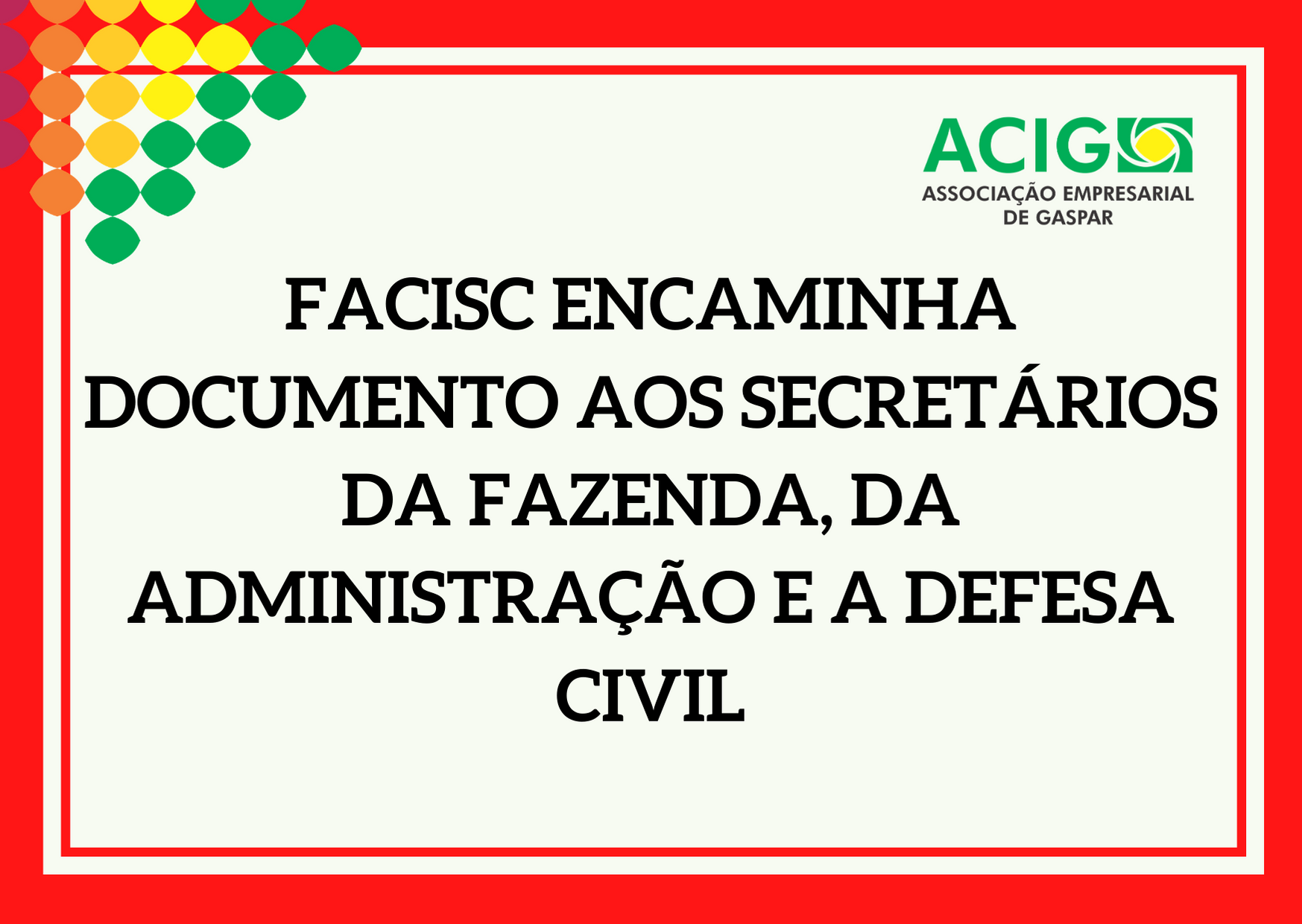 FACISC encaminha documento aos Secretários da Fazenda, da Administração e a Defesa Civil