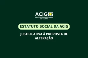 JUSTIFICATIVA À PROPOSTA DE ALTERAÇÃO DO ESTATUTO SOCIAL DA ACIG